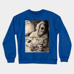 Legends never die Crewneck Sweatshirt